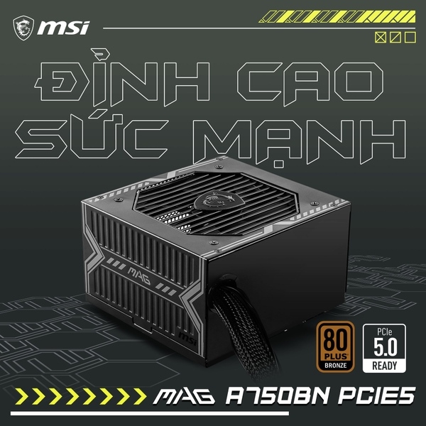 Nguồn máy tính MSI MAG A750BN 750w PCIE5 80 Plus Bronze - Cái